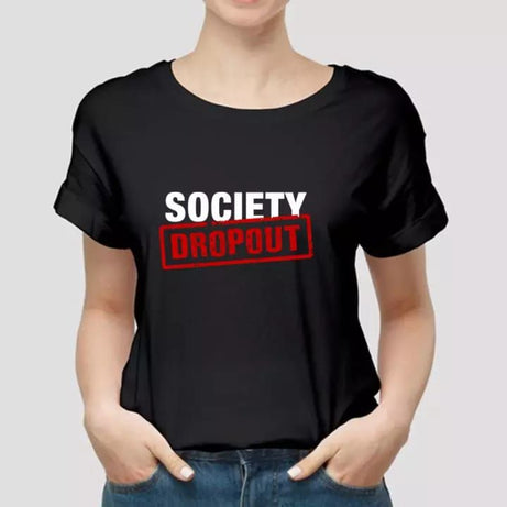 Society Dropout Printed Cotton T-Shirt For Girls/women - Oshi.pk - Buy & Sell Online